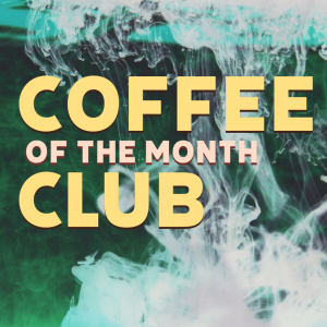 Coffee of the Month Club